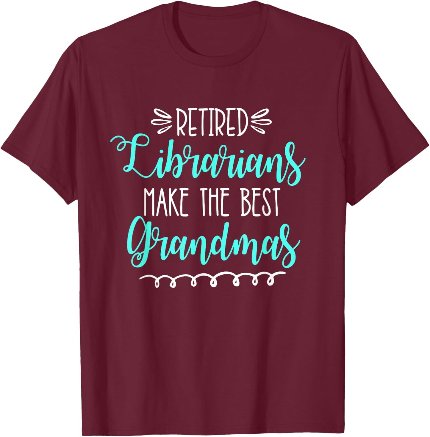 Retired Librarian Shirt Retirement Gift Grandma Library T-Shirt - T-Shirt | Maroon
