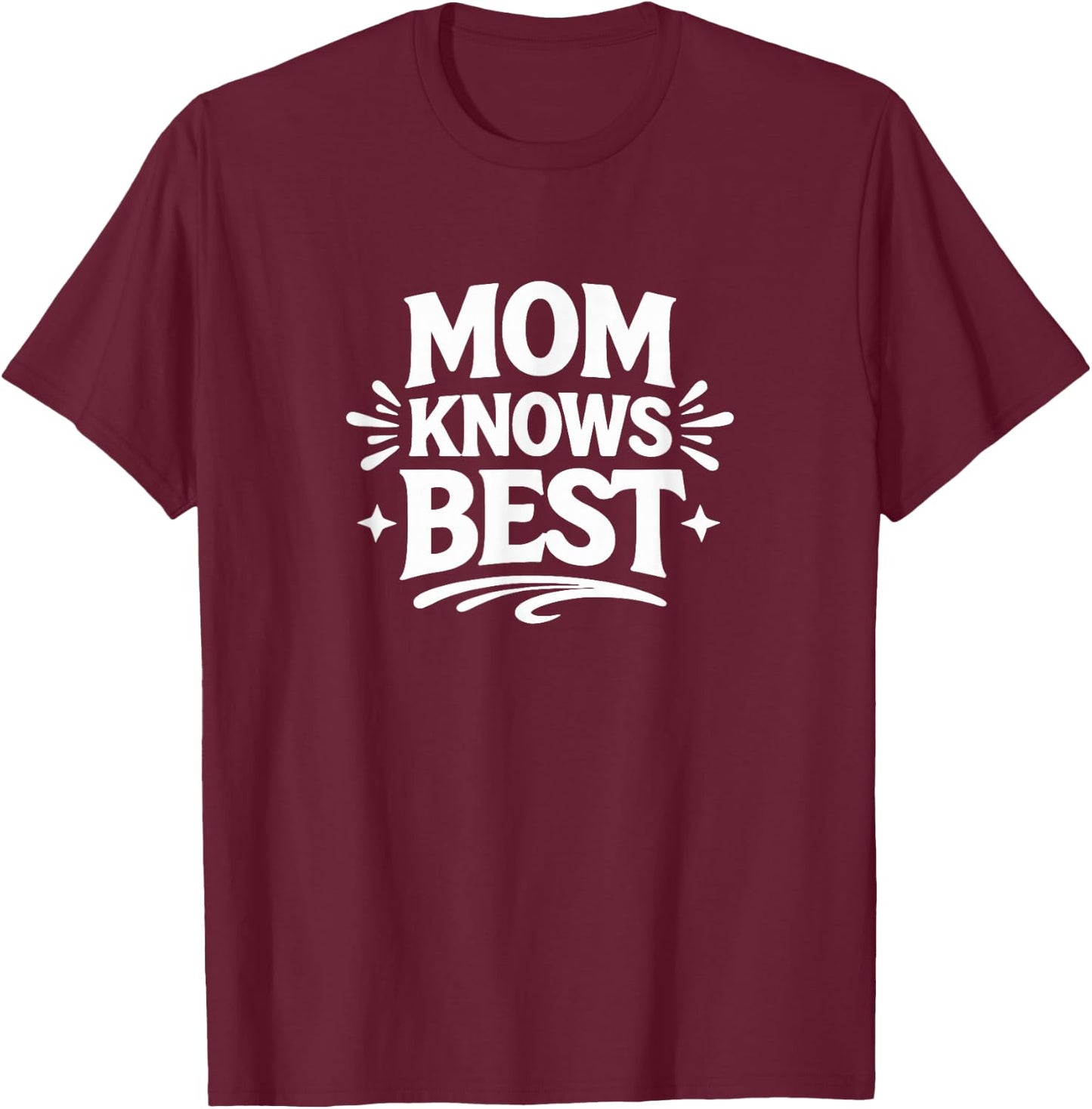 Mom Knows Best T-Shirt - T-Shirt | Maroon