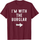 I'm With The Burglar Costume Halloween Matching Couple T-Shirt - T-Shirt | Maroon