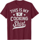Chef This Is My Cooking Funny Men Women Cook Culinary T-Shirt - T-Shirt | Maroon