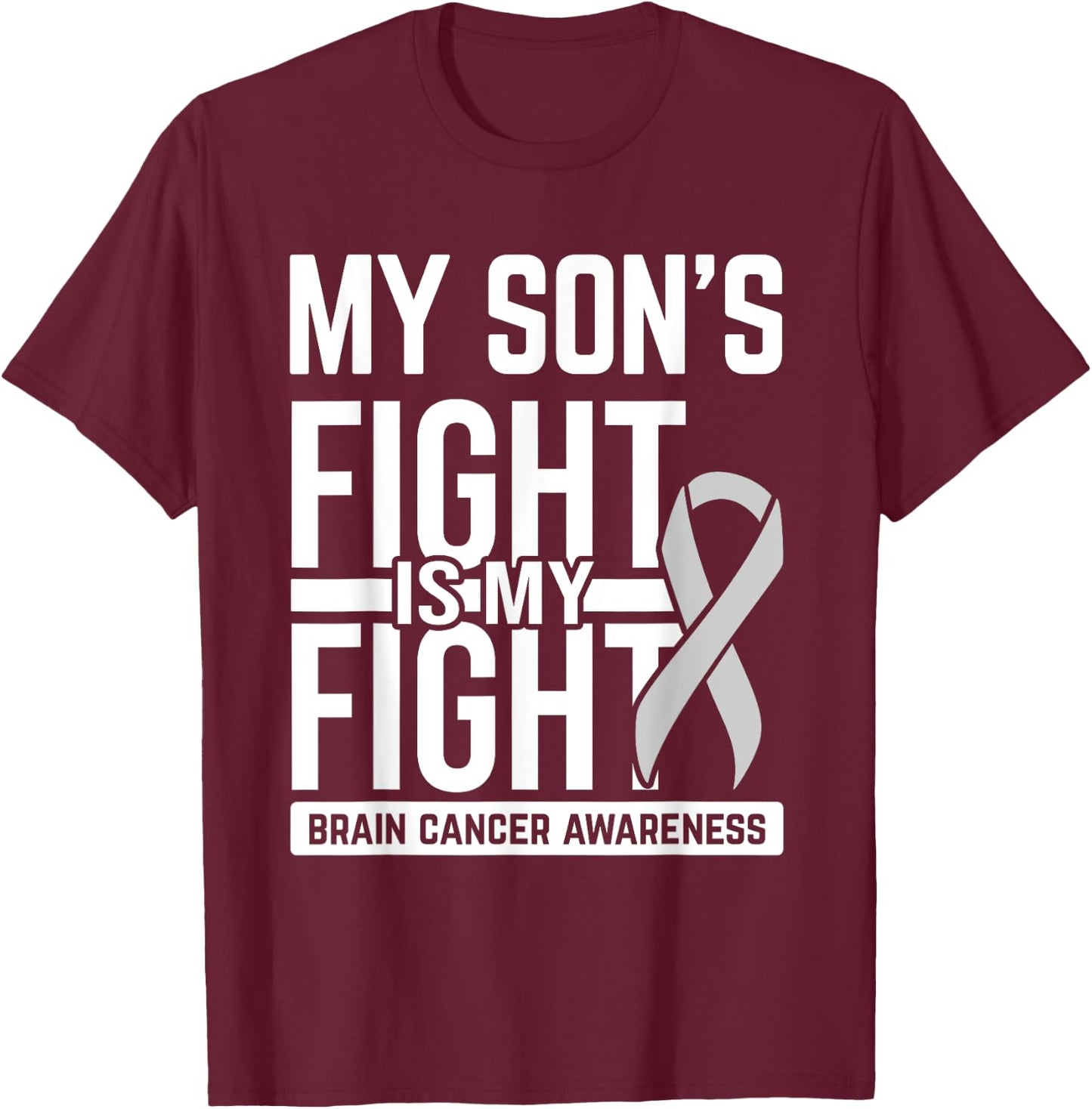 My Son's Fight My Fight Brain Cancer Awareness Brain Tumor T-Shirt - T-Shirt | Maroon