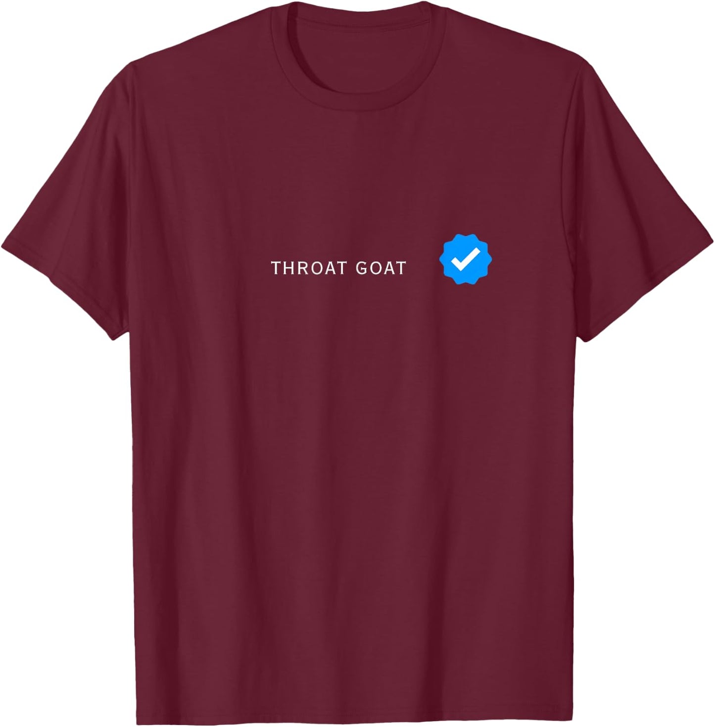Verified Throat Goat Funny Adult Humor T-Shirt - T-Shirt | Maroon