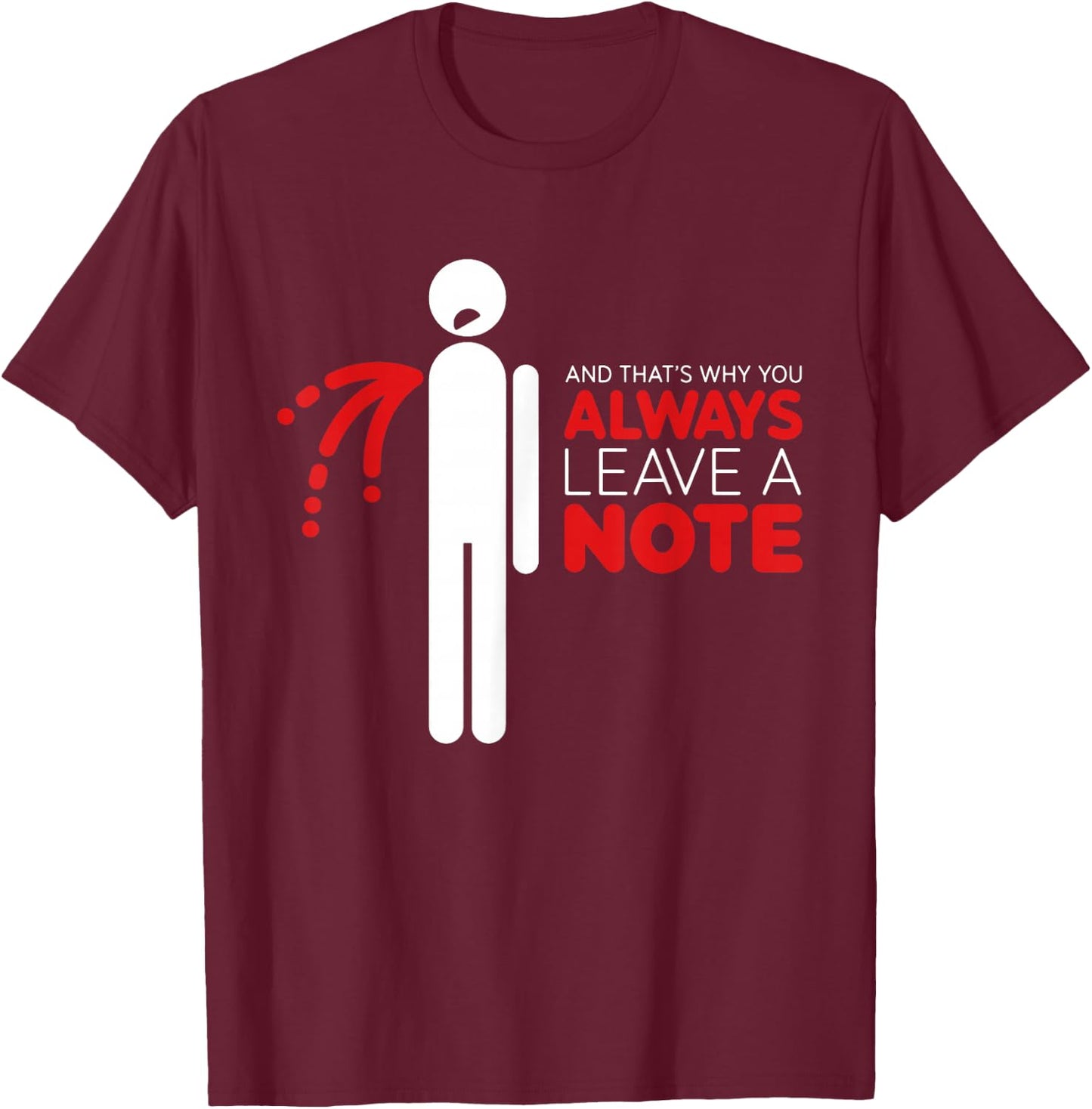 Funny And That's Why You Always Leave A Note T-Shirt - T-Shirt | Maroon