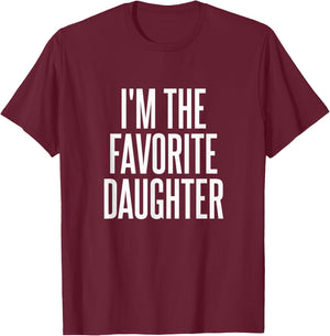 Family Favorites Gifts & more I'm The Favorite Daughter - -Adults & Kids - Black - Small - Short Sleeve - Cotton Blend, Polyester - Humorous - Fun - Novelty T-Shirt - T-Shirt | Maroon