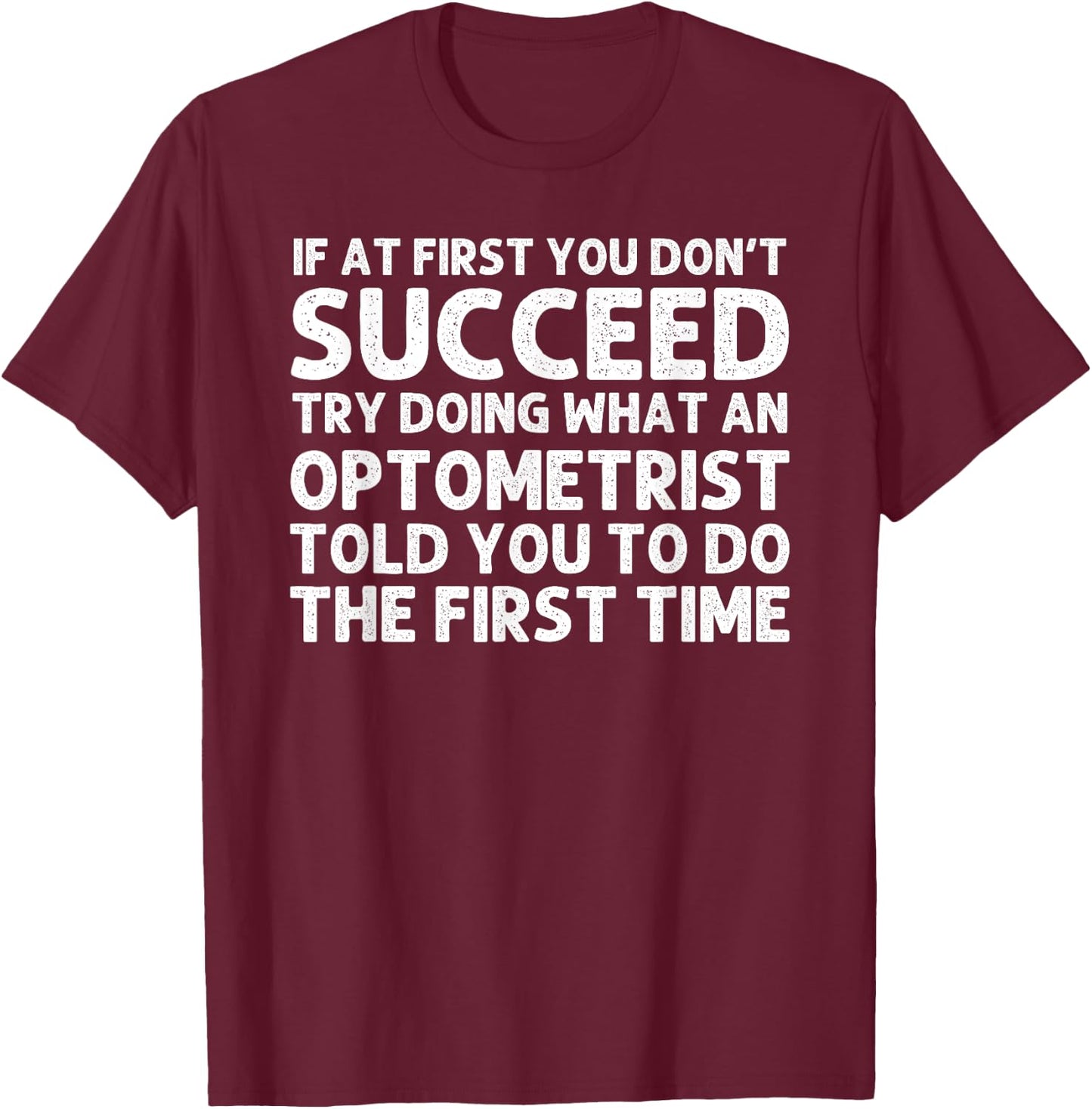 Funny Optometrist Design Women Optometry Optometrist T-Shirt - T-Shirt | Maroon