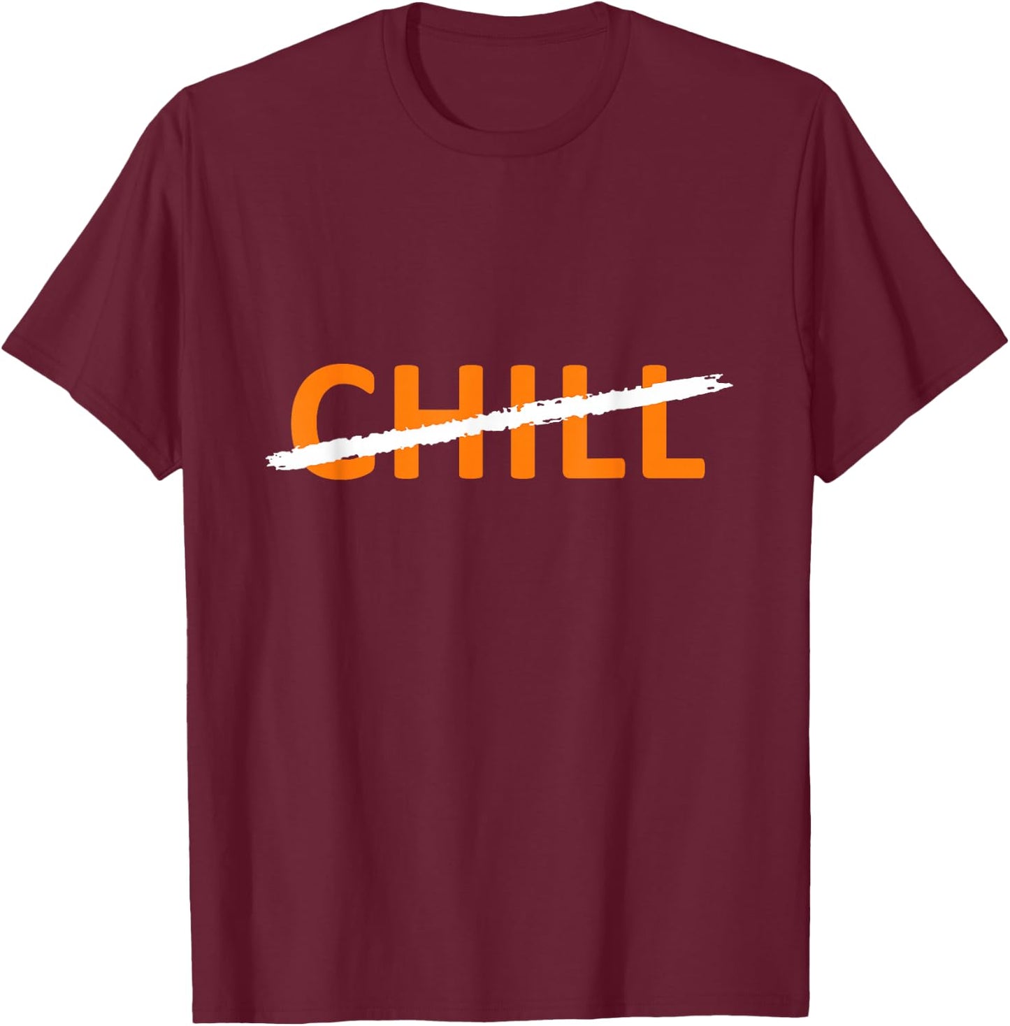 Orange I Ain't The One - 0 Chill Orange Graphic T-Shirt - T-Shirt | Maroon