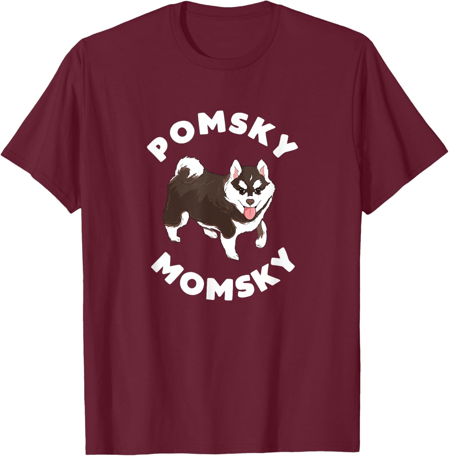 Pomsky Momsky for Dog Pet Mom T-Shirt - T-Shirt | Maroon