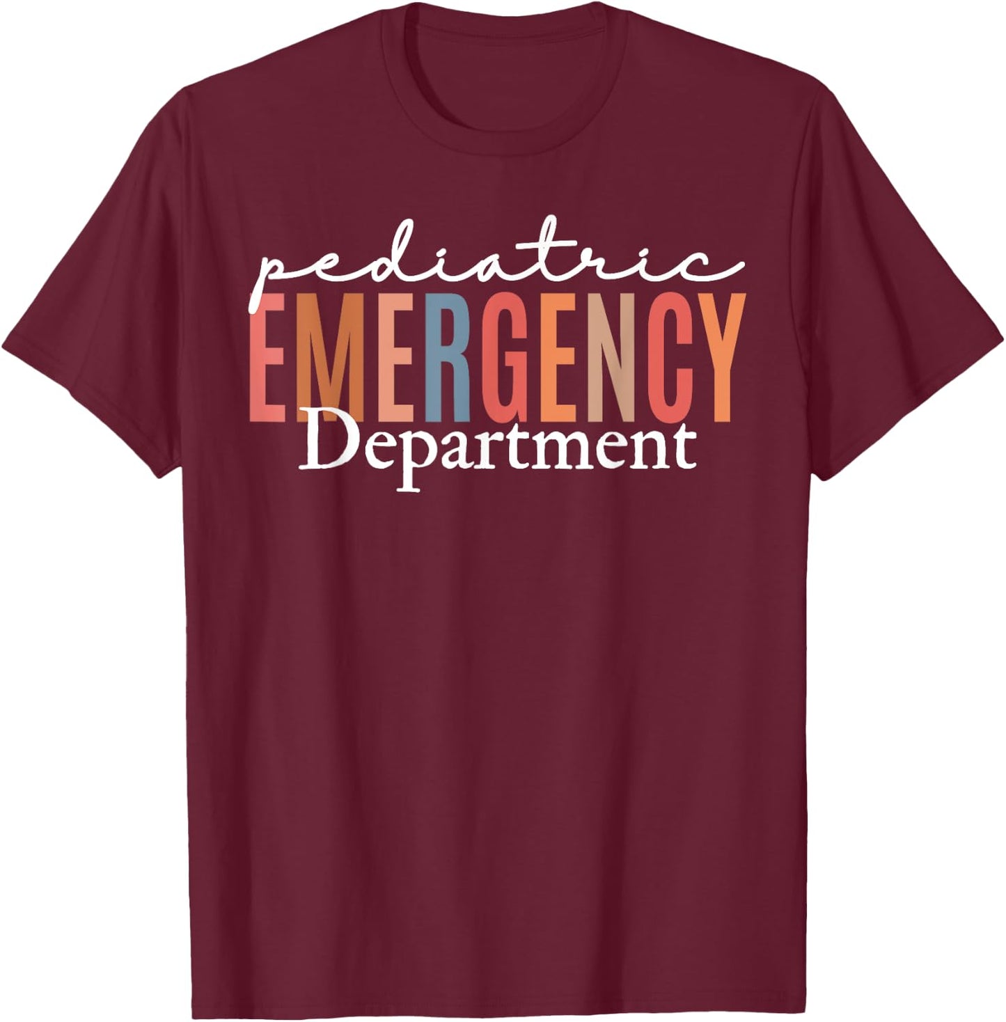 Pediatric Emergency Department Emergency Room Nurse T-Shirt - T-Shirt | Maroon