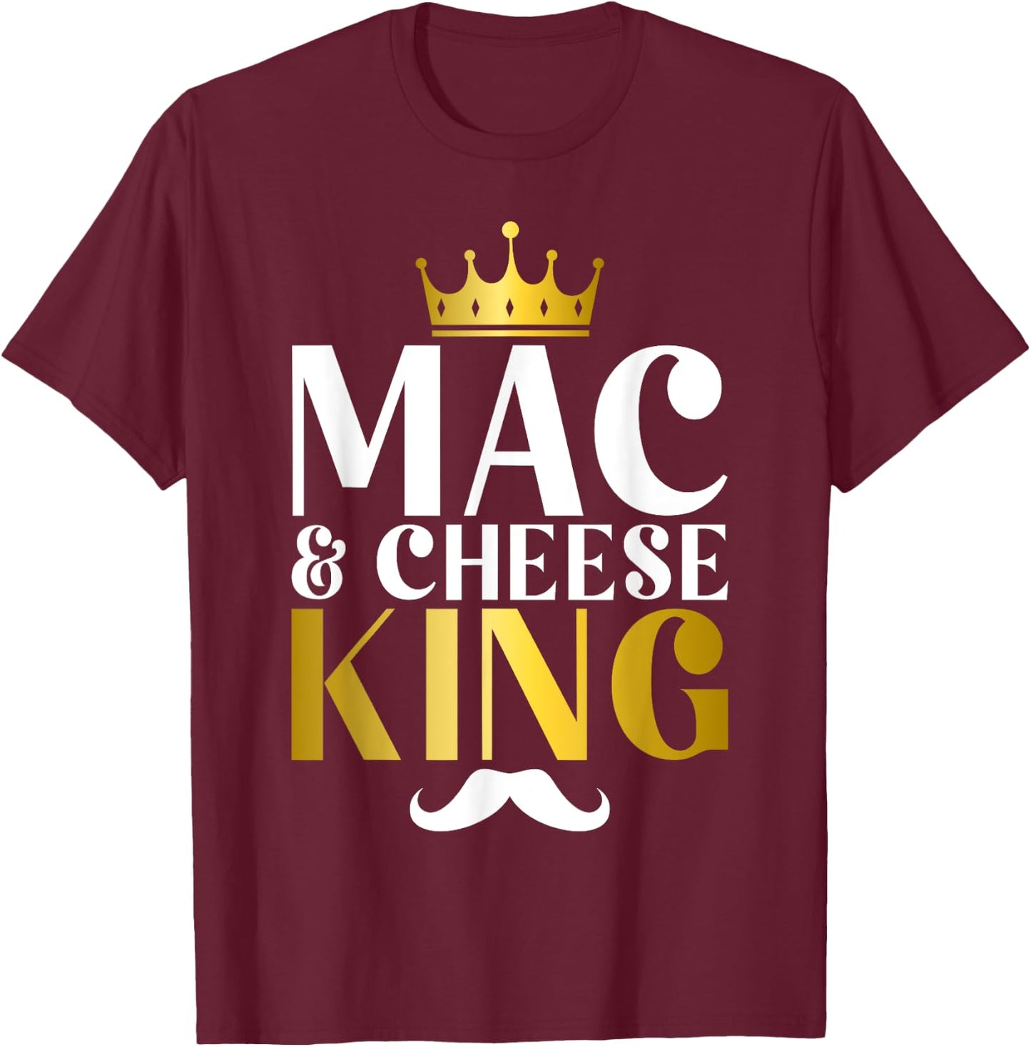 Mac and Cheese King T-Shirt - T-Shirt | Maroon