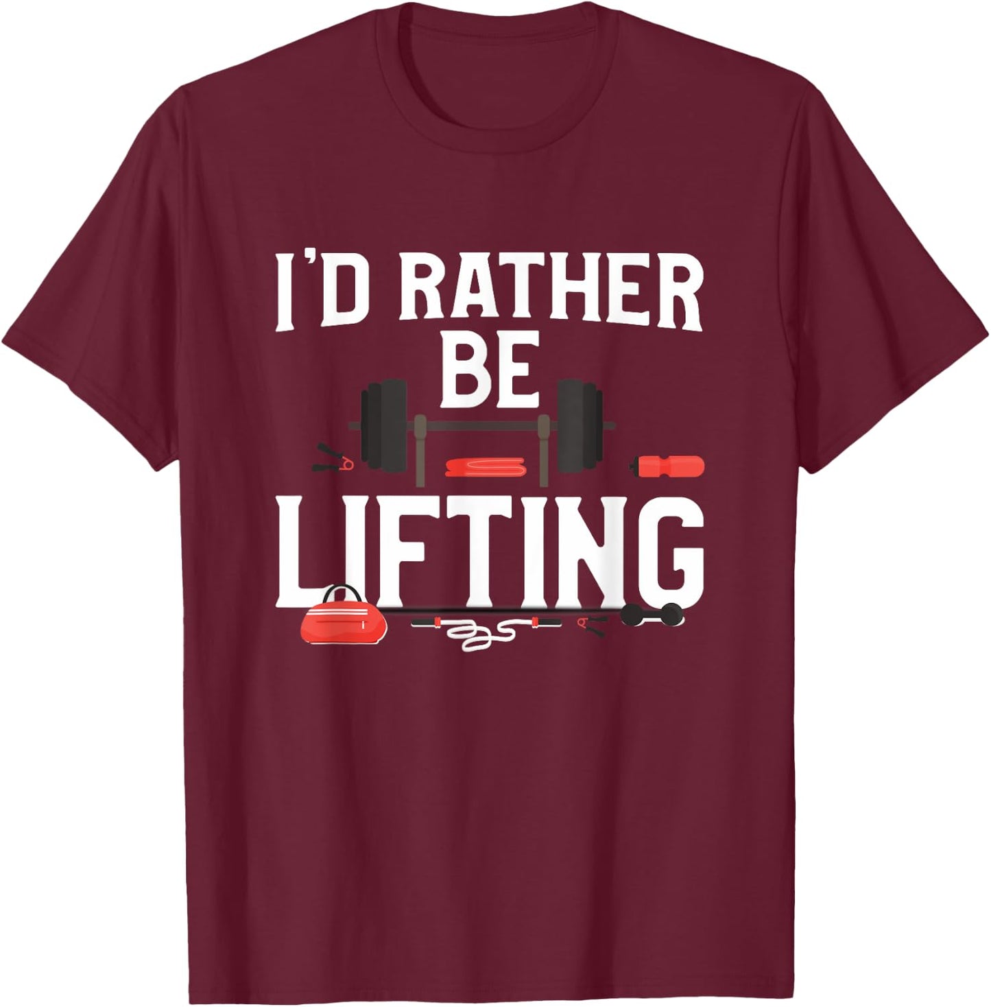I'd Rather Be Lifting T-Shirt - T-Shirt | Maroon