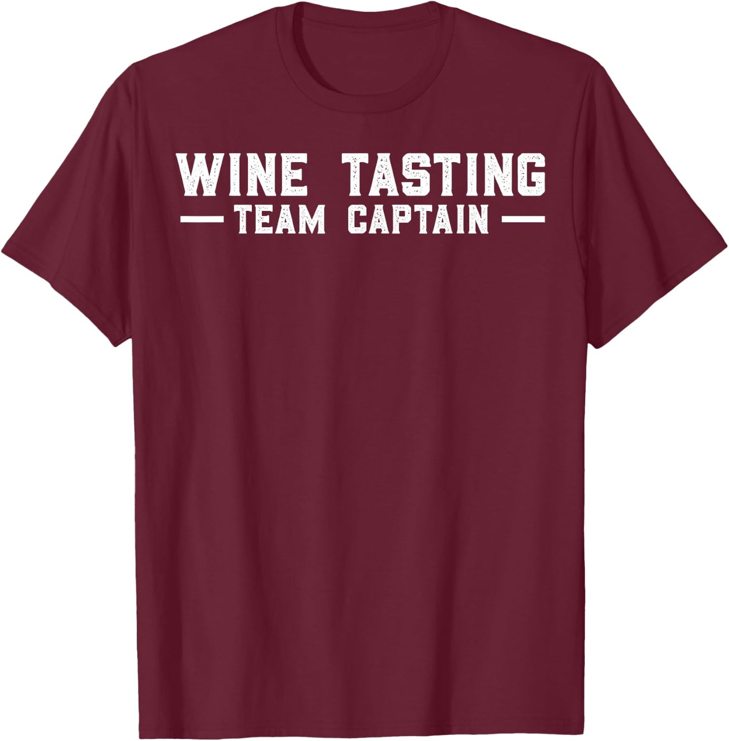 Wine Lovers Wine Tour Pun Wine Tasting Team Captain Funny T-Shirt - T-Shirt | Maroon