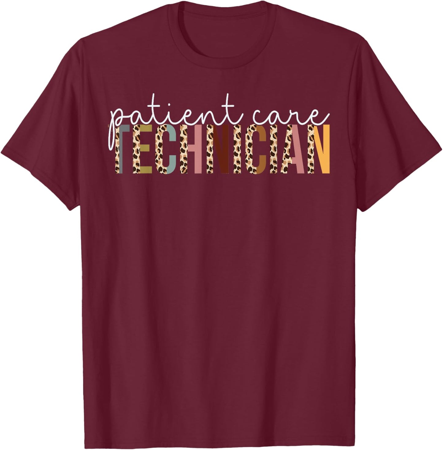 Leopard Patient Care Technician Appreciation Gift T-Shirt - T-Shirt | Maroon