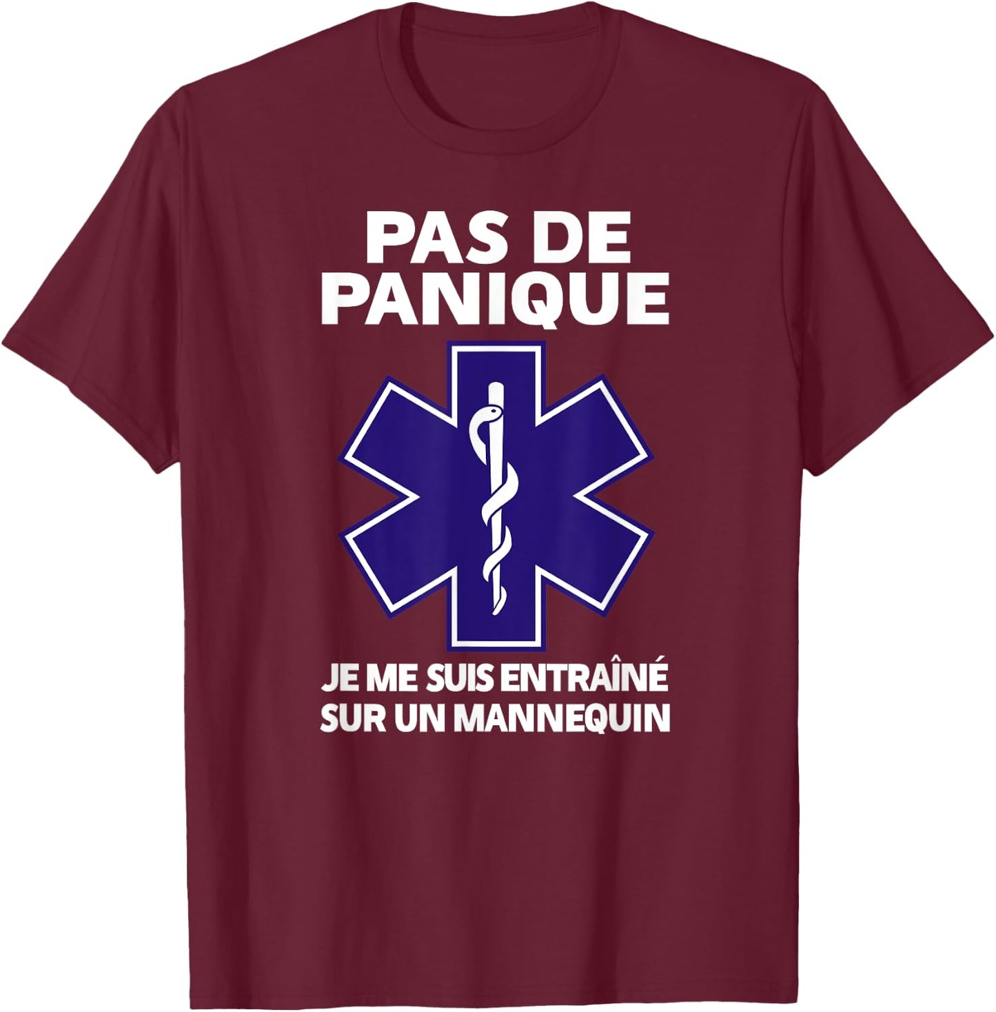 PAS DE PANIQUE JE ME SUIS ENTRAINE SUR UN MANNEQUIN Humour T-Shirt - T-Shirt | Maroon