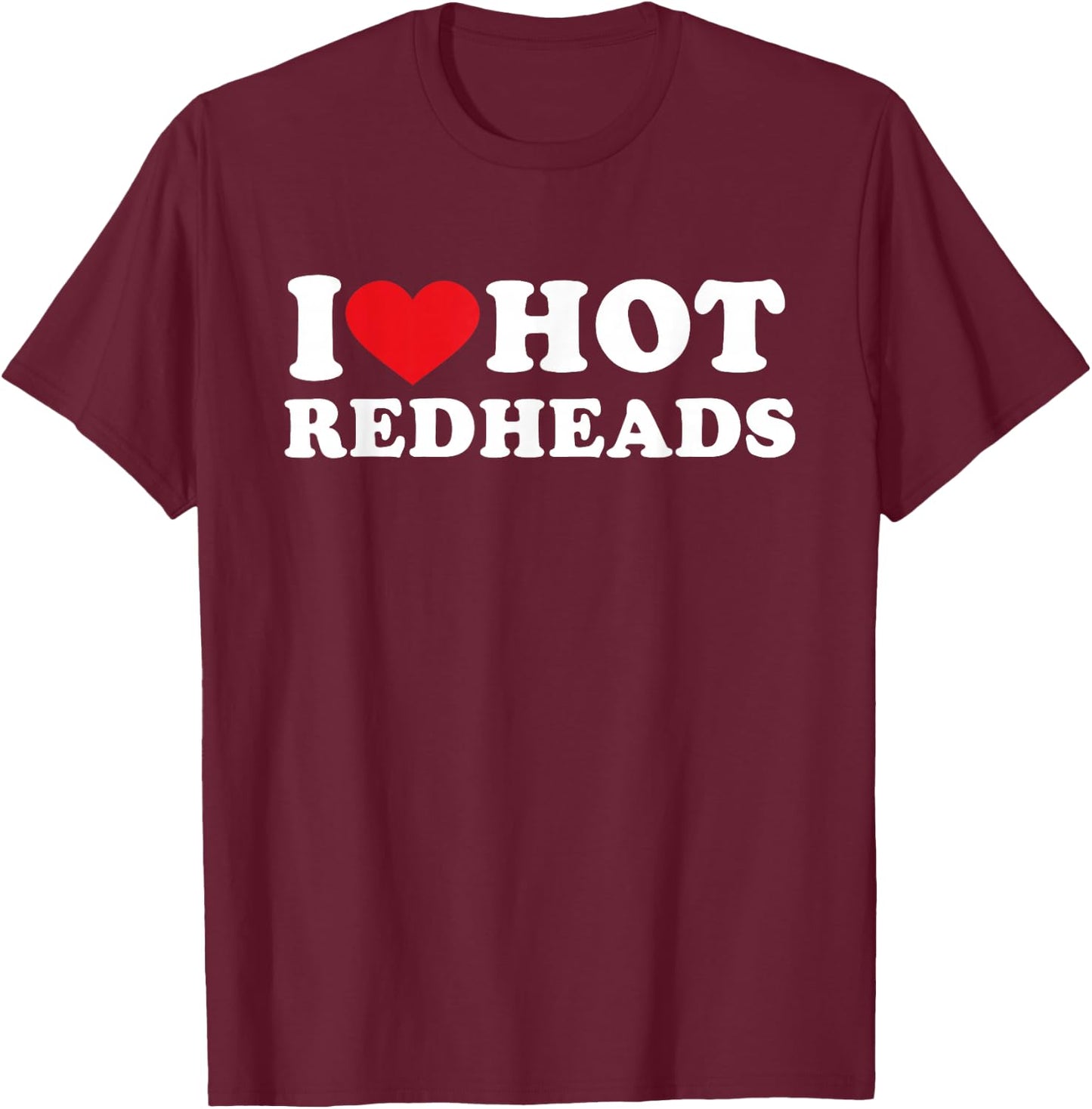 I Heart Hot Redheads T-Shirt - T-Shirt | Maroon