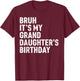 Bruh It's My Granddaughter's Birthday Girl Women Omg Funny T-Shirt - T-Shirt | Maroon