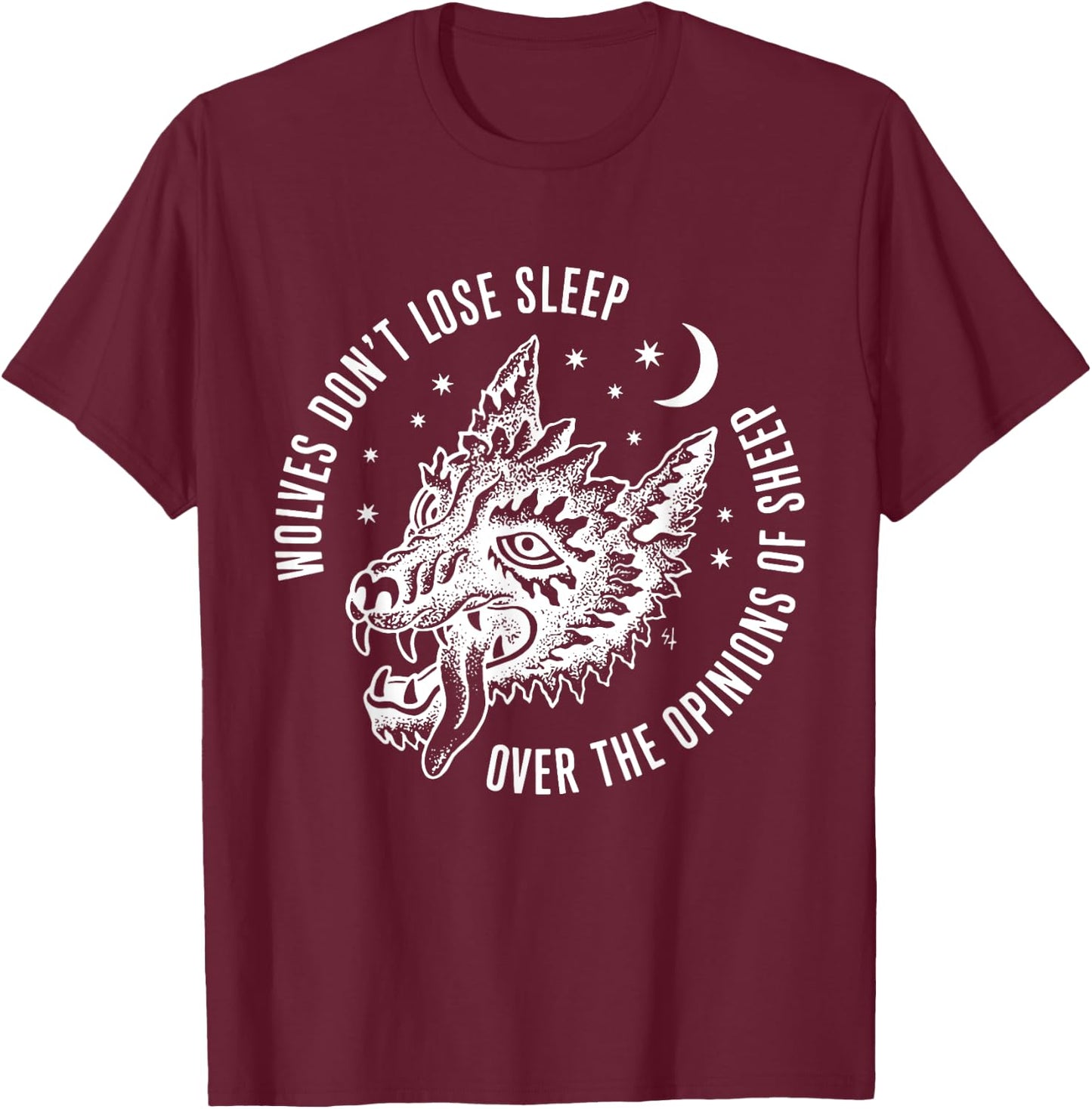 Wolves Don't Lose Sleep Over The Opinions Of Sheep T-Shirt - T-Shirt | Maroon
