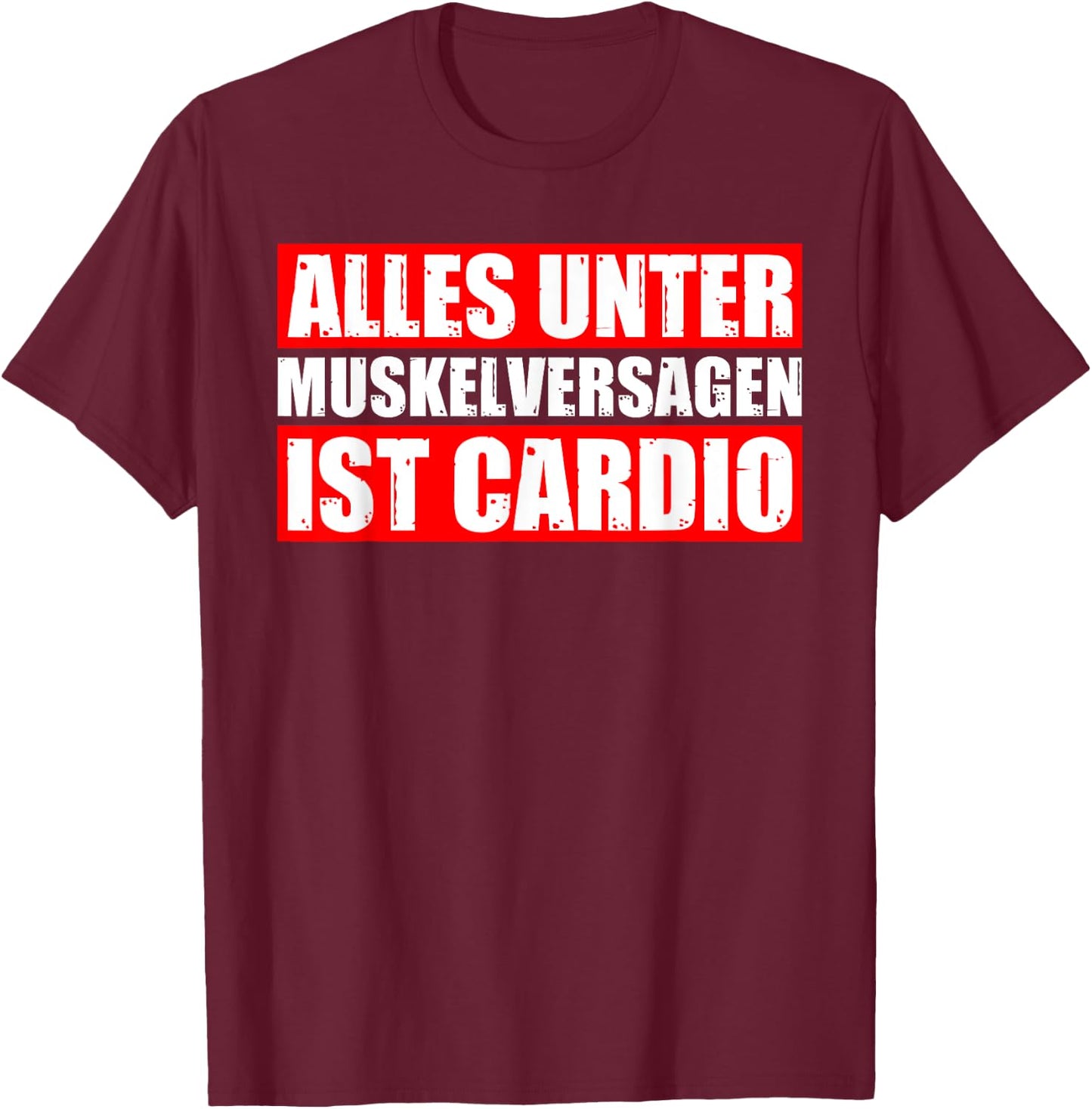 Cardio Kraftsport Gym Funny Bodybuilding , black T-Shirt - T-Shirt | Maroon