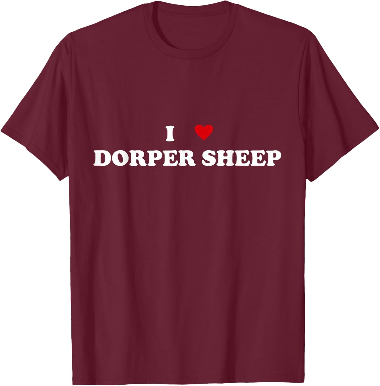 I Heart Breed Livestock Breeder - I Love Dorper Sheep T-Shirt - T-Shirt | Maroon