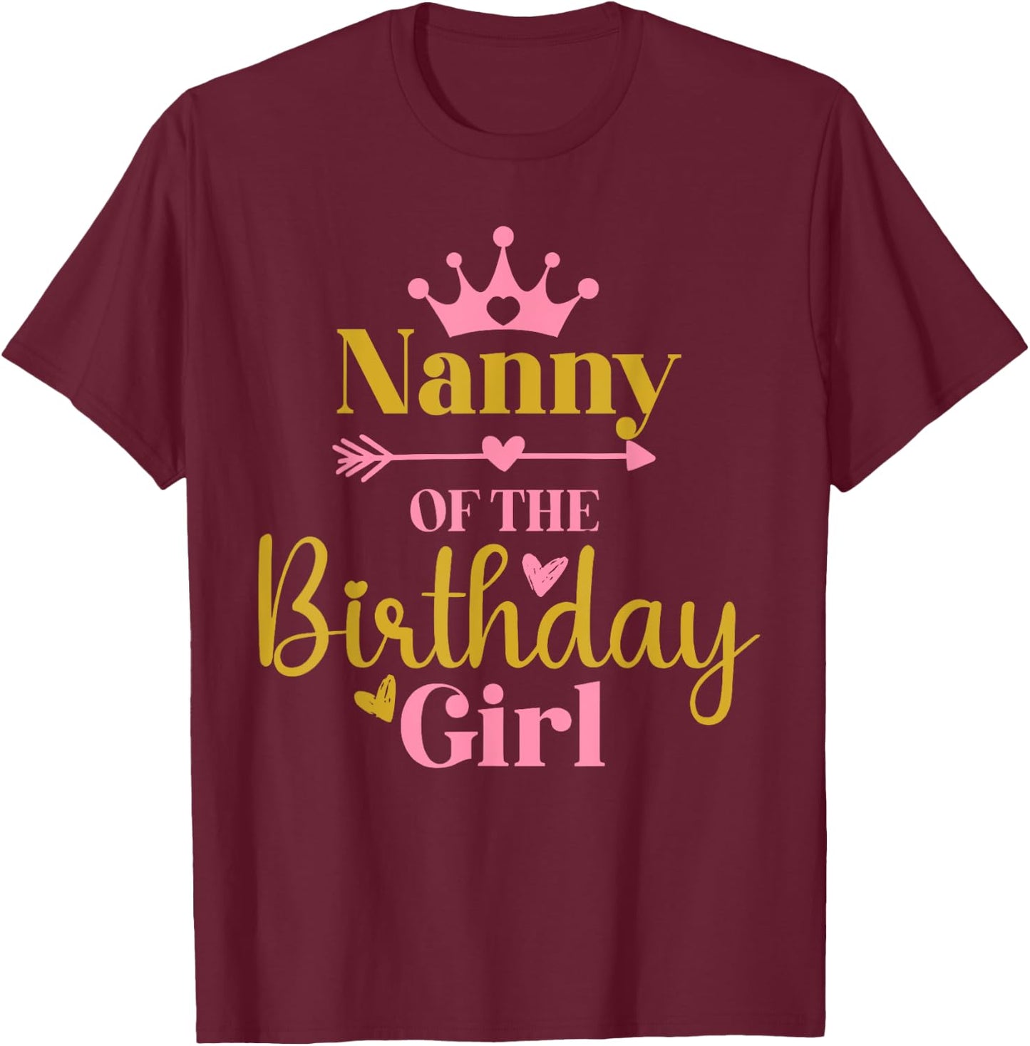 Nanny of The Birthday Girl Themed Family Girl Birthday T-Shirt - T-Shirt | Maroon