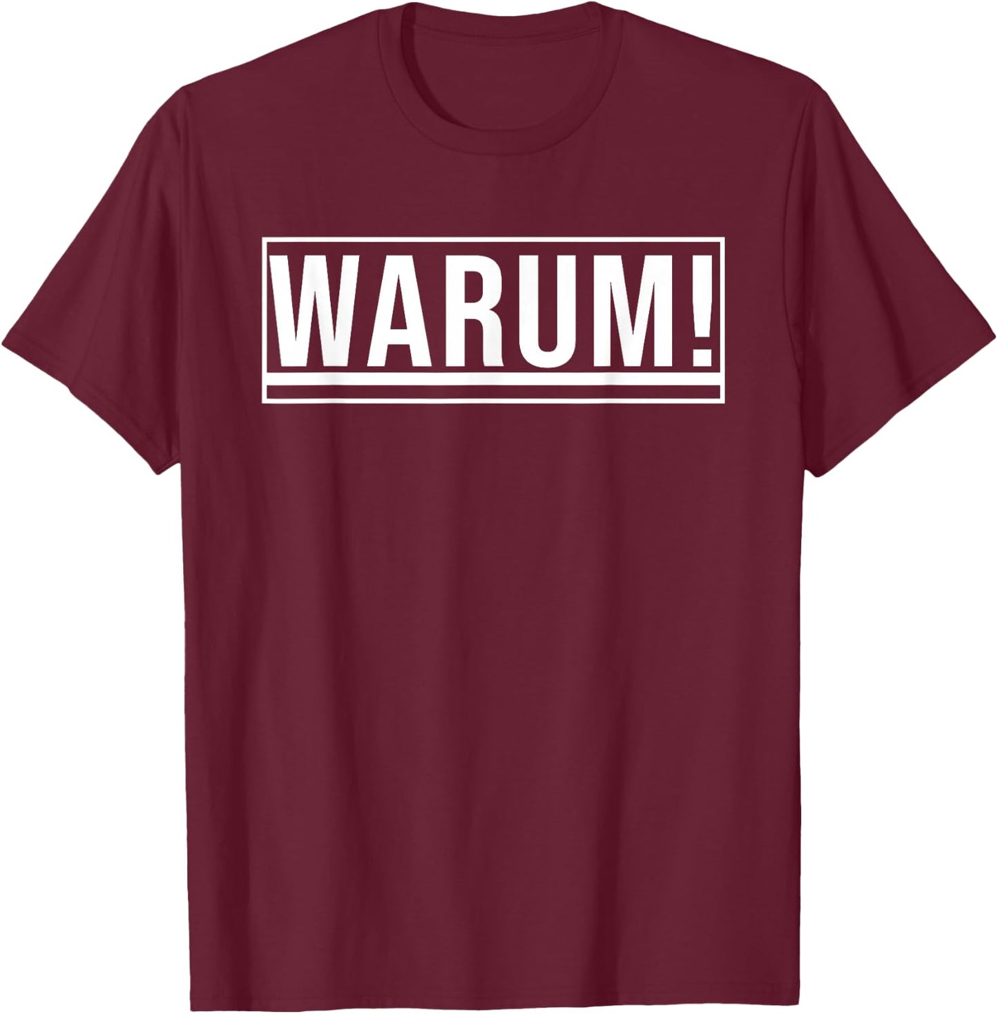 Lustiges Wort - Warum! T-Shirt - T-Shirt | Maroon