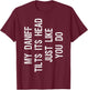 My Daniff Dog Tilts Its Head Funny Mastidane T-Shirt - T-Shirt | Maroon