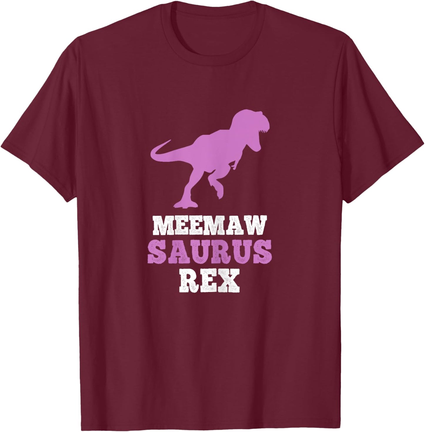 Meemaw-Saurus Rex Dino Dinosaur MeemawSaurus Funny Mee-Maw T-Shirt - T-Shirt | Maroon