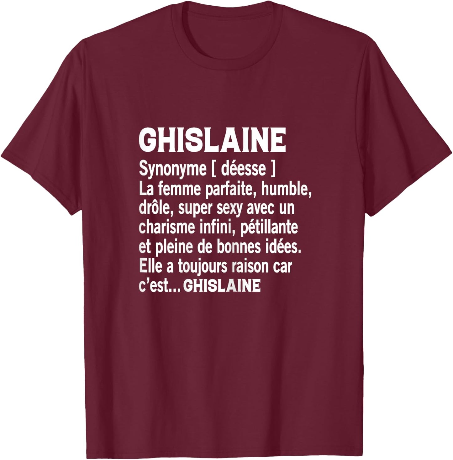 Woman Humor Personalized Gift Ghislaine Name Definition T-Shirt - T-Shirt | Maroon