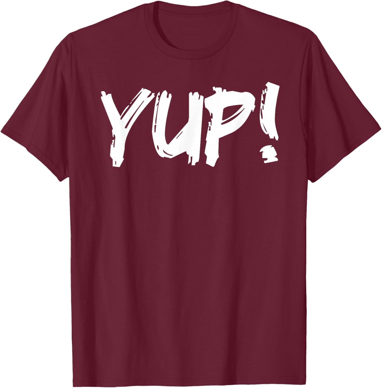 Did We Just Become Best Friends - YUP! Gift T-Shirt - T-Shirt | Maroon