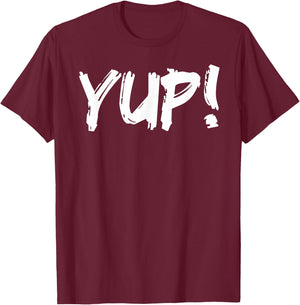 Did We Just Become Best Friends - YUP! Gift T-Shirt - T-Shirt | Maroon