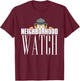 Neighborhood Watch Shirt Funny Old Man T-Shirt - T-Shirt | Maroon