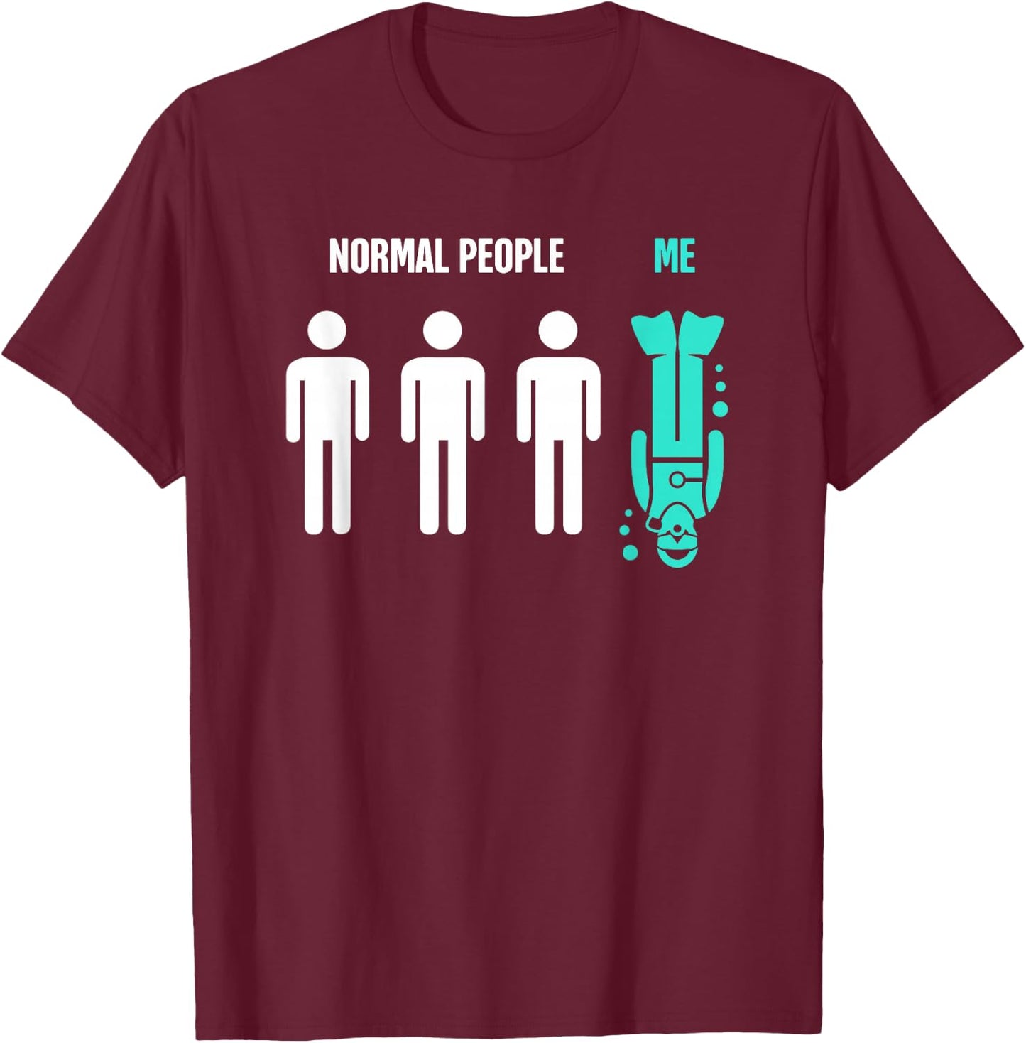 Normal People VS Me | Funny Scuba Diving T-Shirt - T-Shirt | Maroon