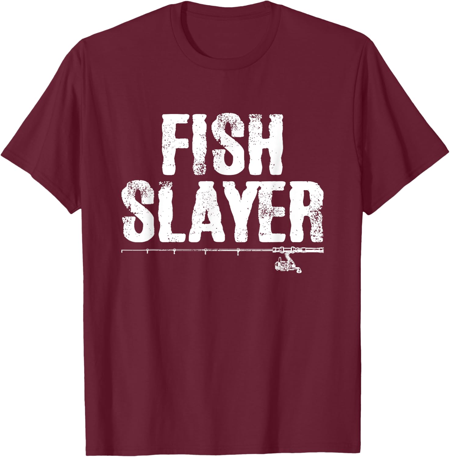 Fish Slayer Fishing Rod Dad Fisherman Cool Fathers Day T-Shirt - T-Shirt | Maroon