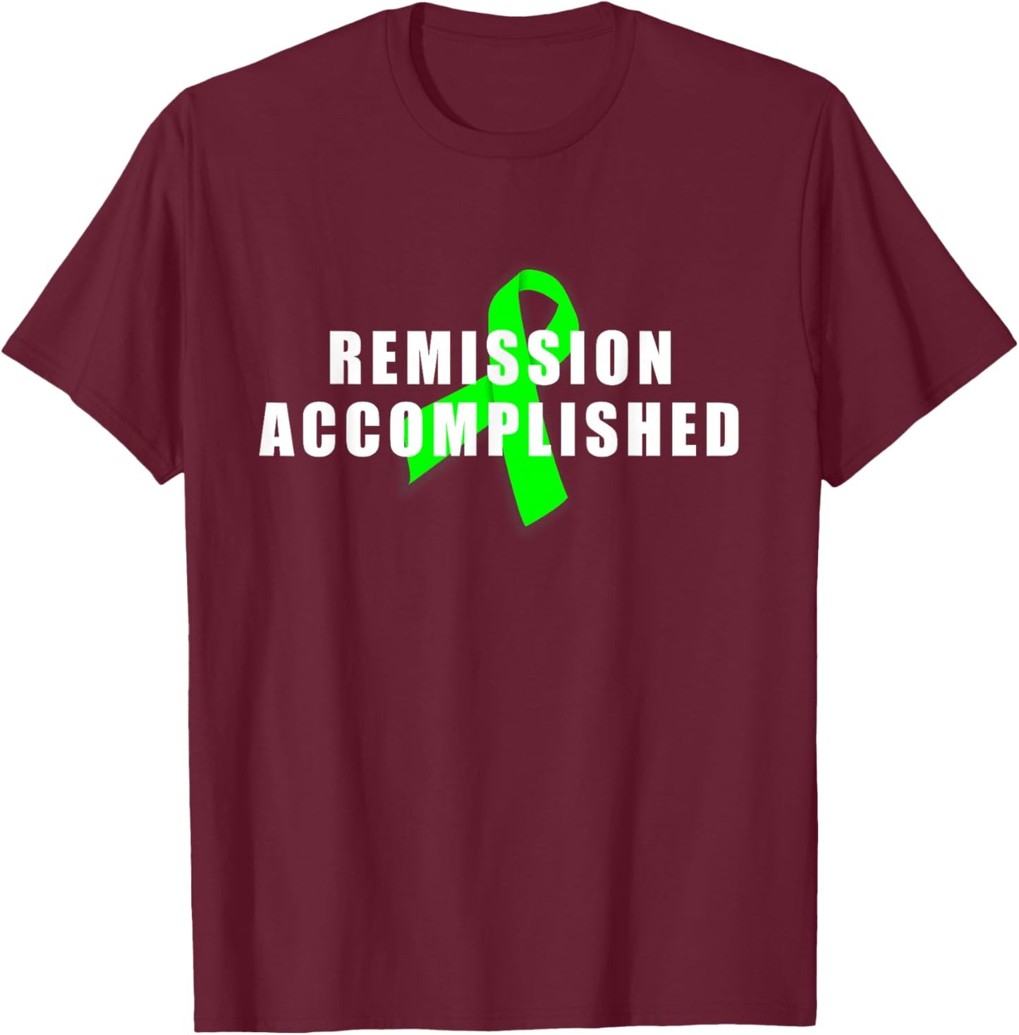 Remission Accomplished Lymphoma Cancer Support T-Shirt - T-Shirt | Maroon