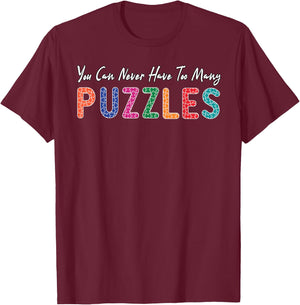 Funny You Can Never Have TooMany Puzzles Puzzle Lover T-Shirt - T-Shirt | Maroon