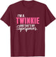 Graphical Apparel Women's I'm a TWINKIE and that's my Superpower Funny Grandma - Black, Small T-Shirt - T-Shirt | Maroon