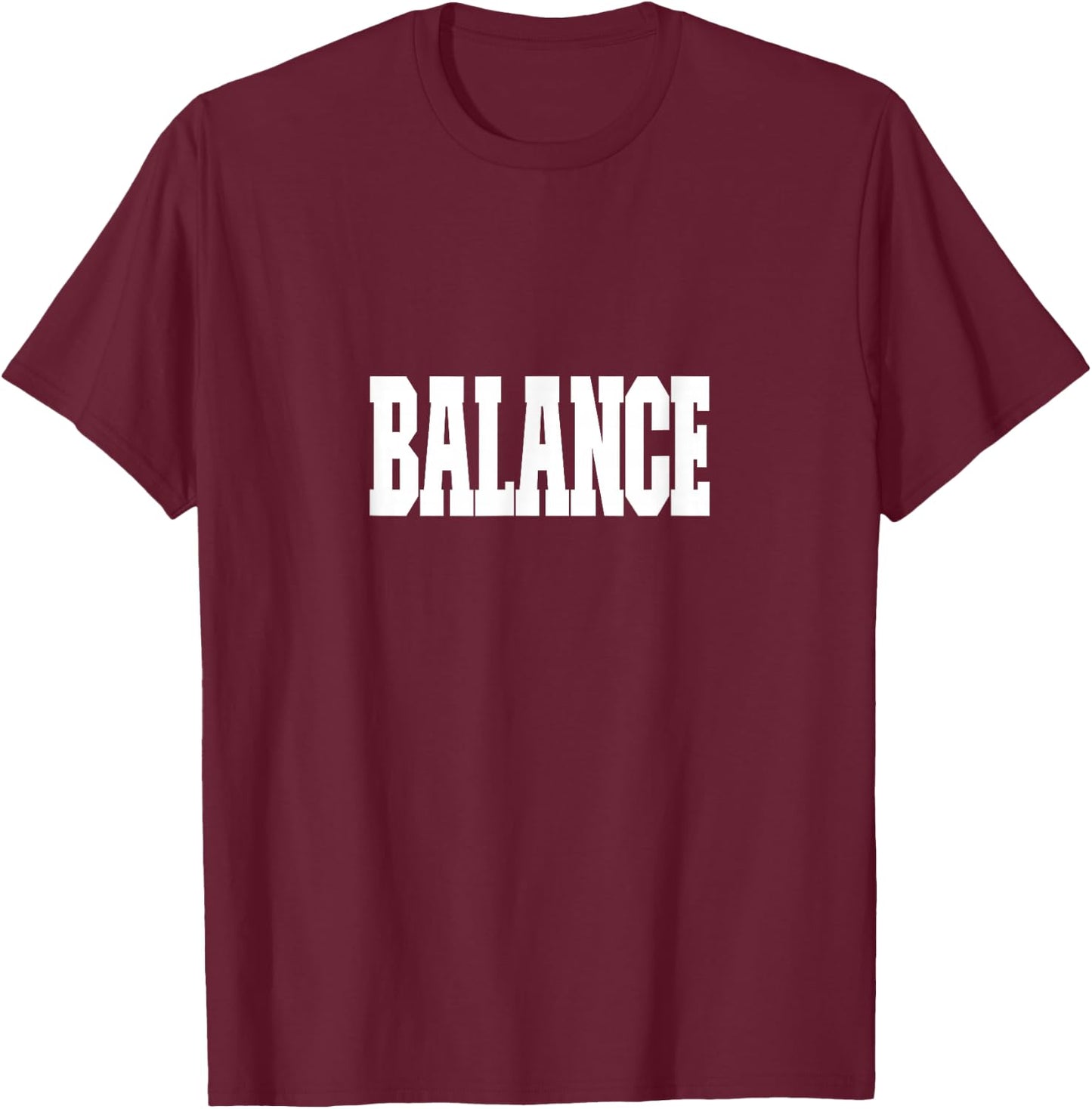 Shirt That Says Balance , Women & Kids T-Shirt - T-Shirt | Maroon