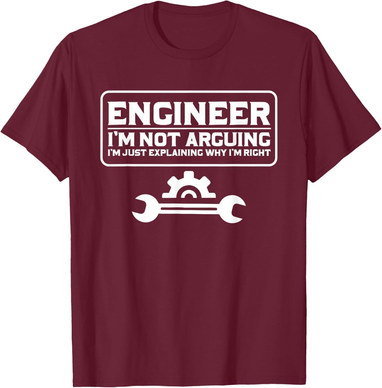 Engineering Humor Engineers T-Shirt - T-Shirt | Maroon