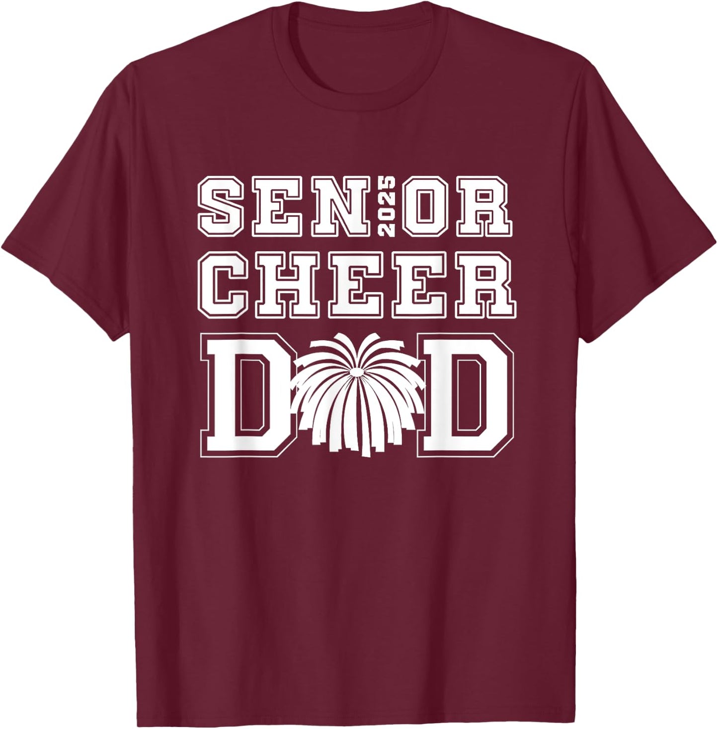 Senior Cheerleader Dad Cheer Class Of 2025 Graduation Men T-Shirt - T-Shirt | Maroon