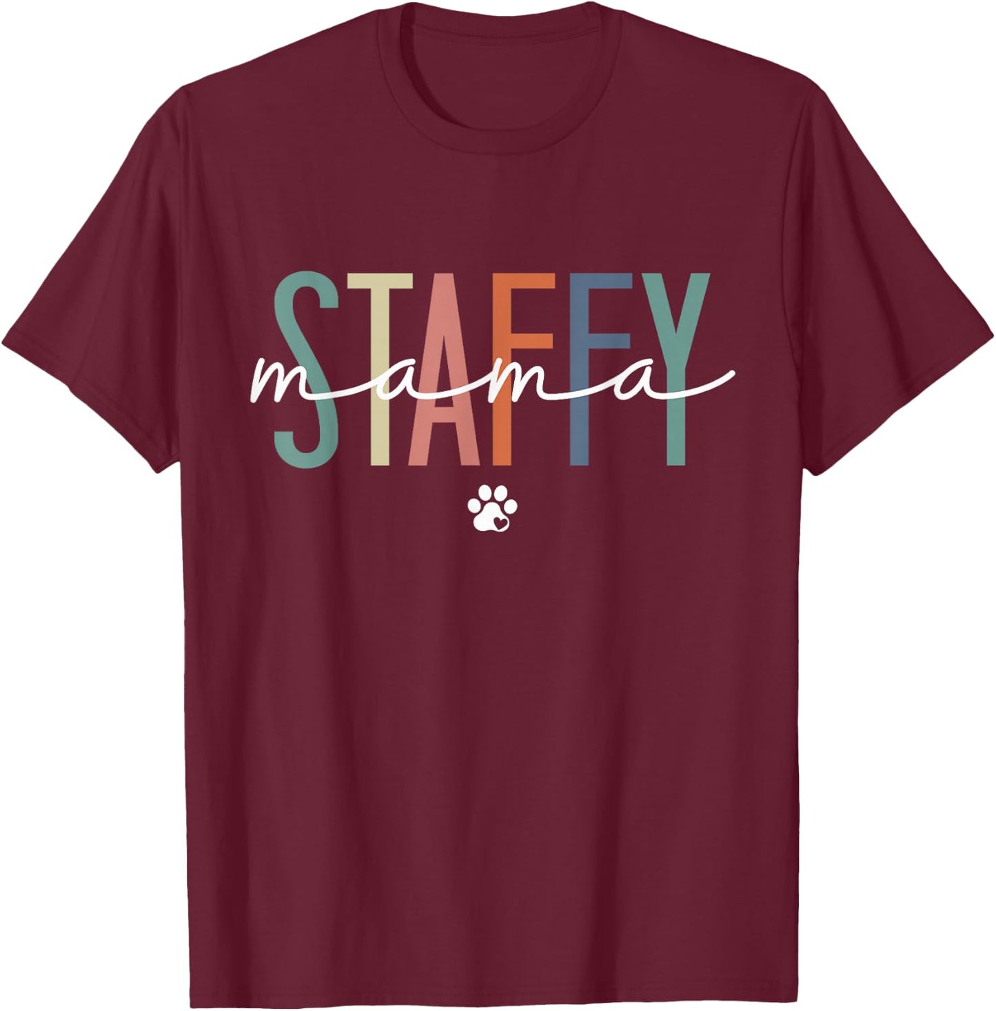 Staffy Mama Staffordshire Bull Terrier Dog Mom Mother's Day T-Shirt - T-Shirt | Maroon