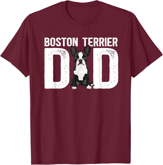 Boston Terrier Dad Of A Bostie Dad Bostie Father T-Shirt - T-Shirt | Maroon