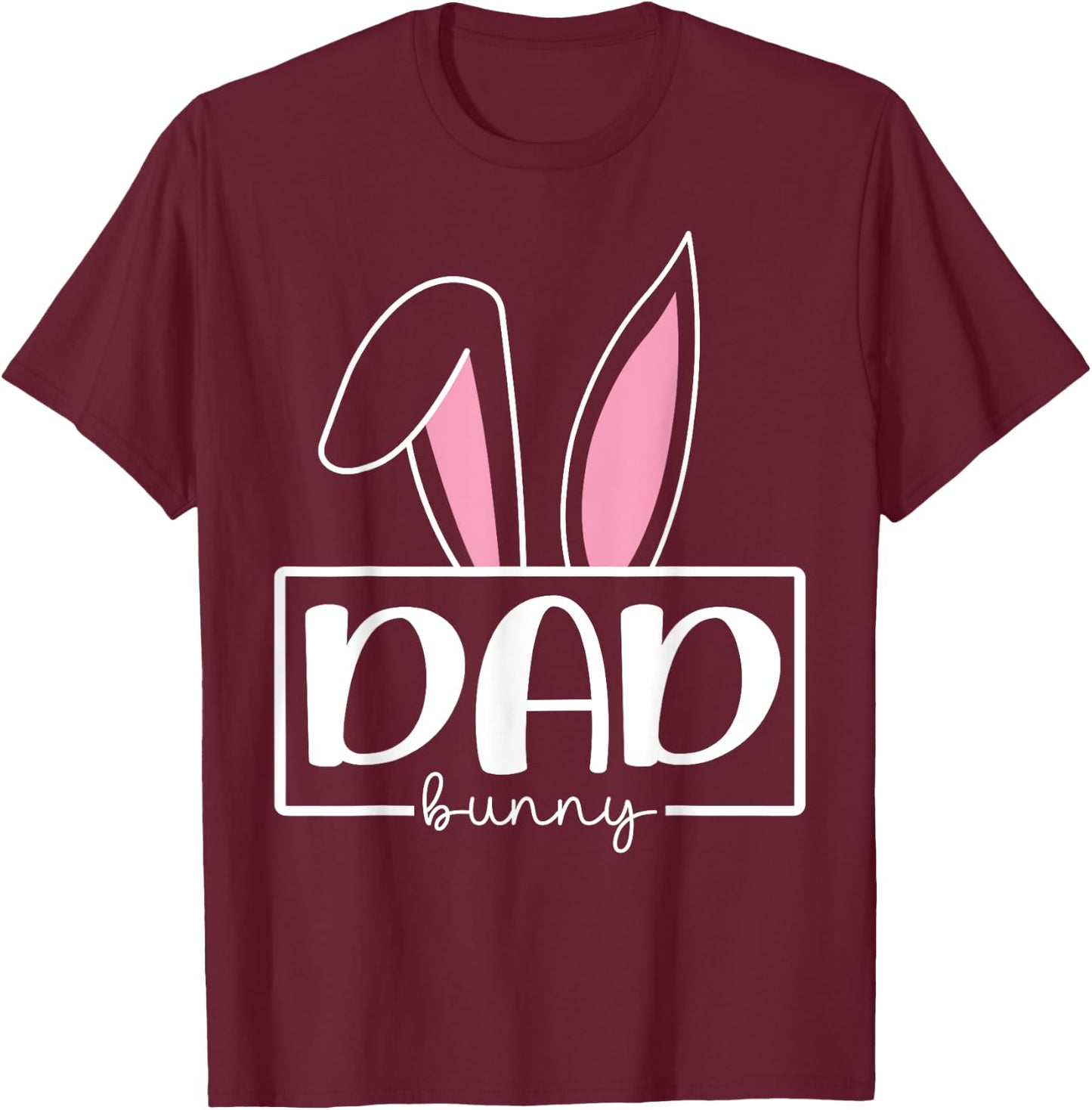 Funny Dad Bunny Happy Easter Family Matching T-Shirt - T-Shirt | Maroon