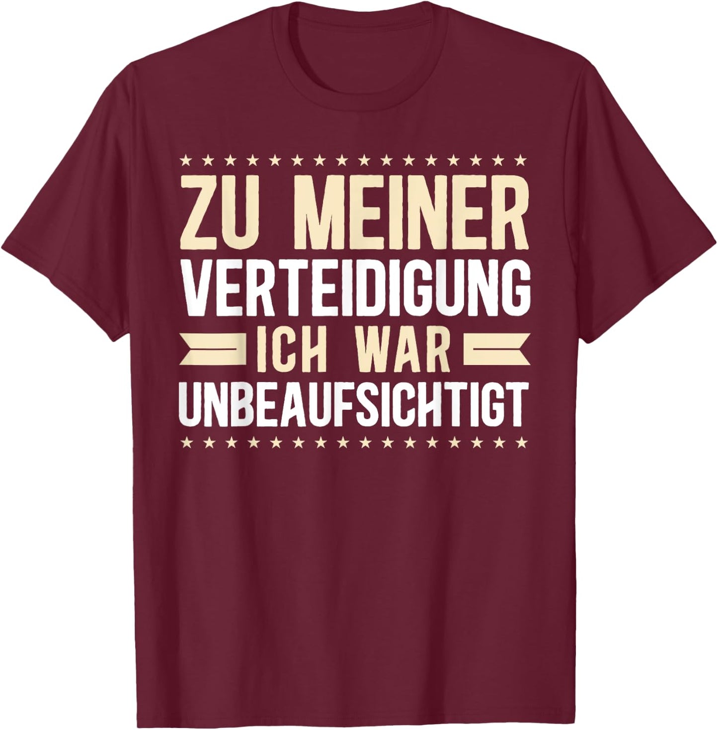 Funny Sayings Funny I Was Unbeaufsichtt , black T-Shirt - T-Shirt | Maroon