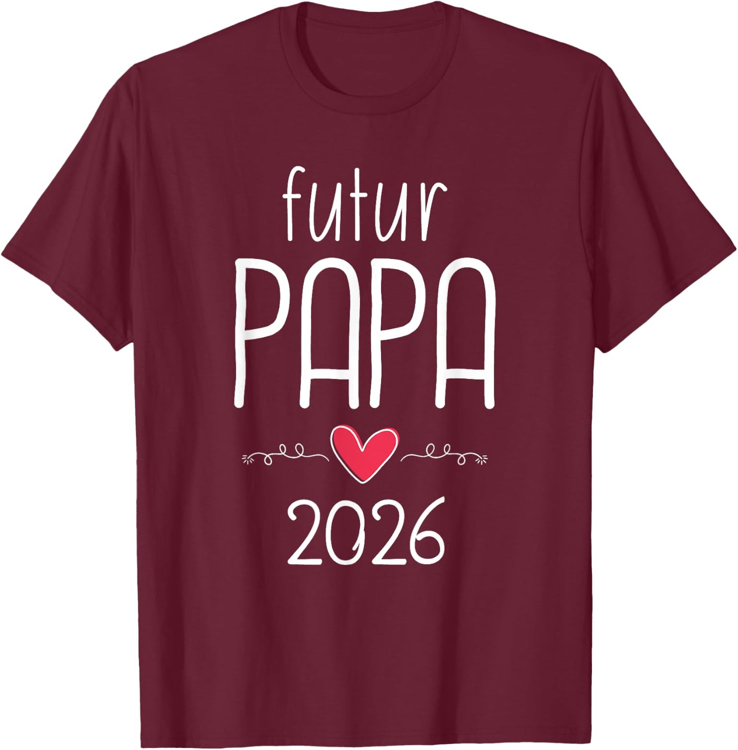 Future Dad 2026 - Funny Baby Announcement , Black, S T-Shirt - T-Shirt | Maroon