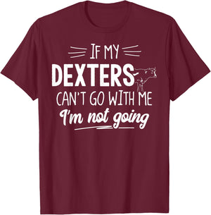 Dexters for Cow - Ich werde nicht. T-Shirt - T-Shirt | Maroon