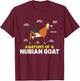 Goat Lovers Shirt Meme | Pet Animal Pun Funny Nubian Goat T-Shirt - T-Shirt | Maroon