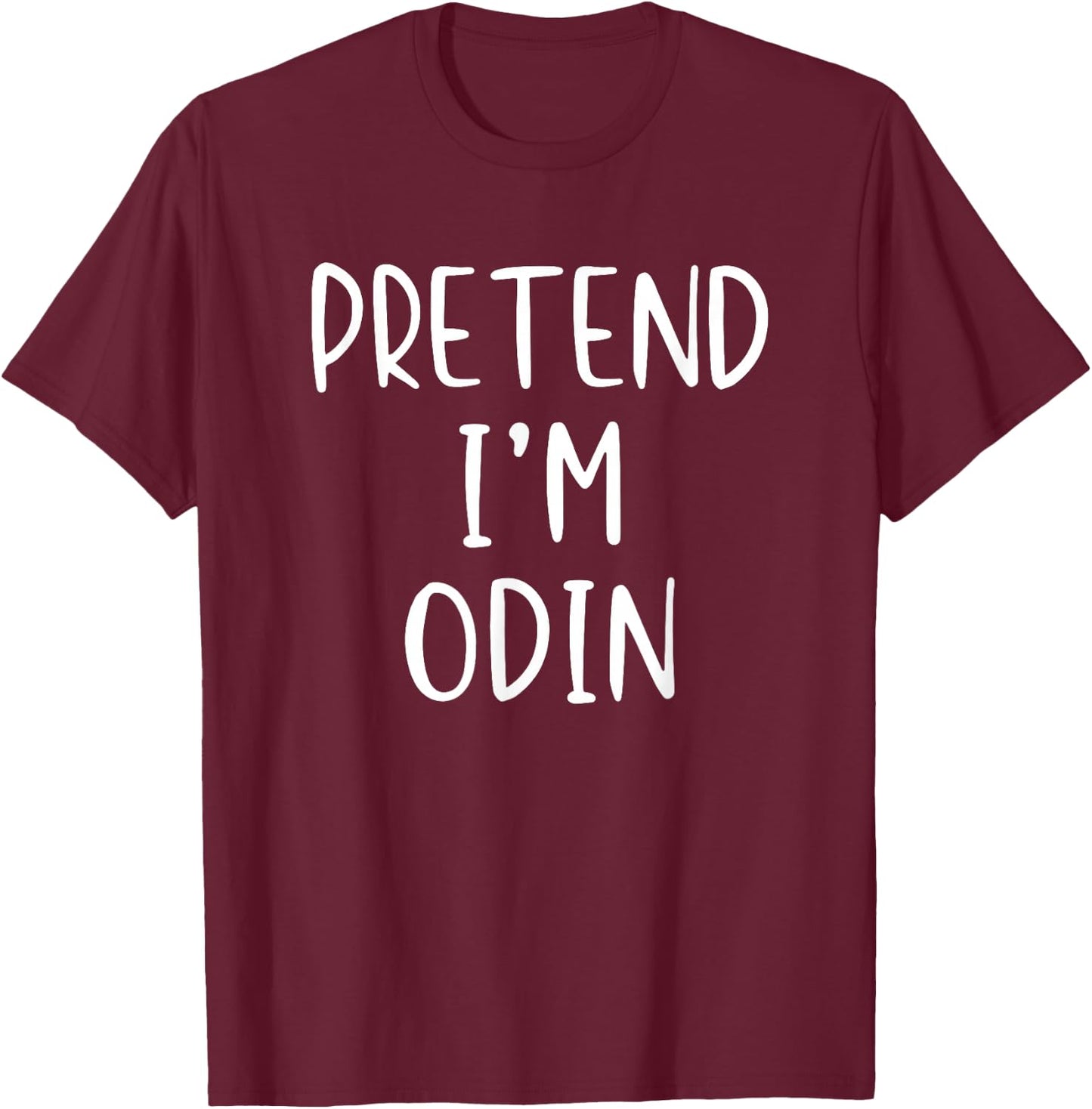 Pretend I'm Odin Costume Halloween Simple Norse Mythology T-Shirt - T-Shirt | Maroon