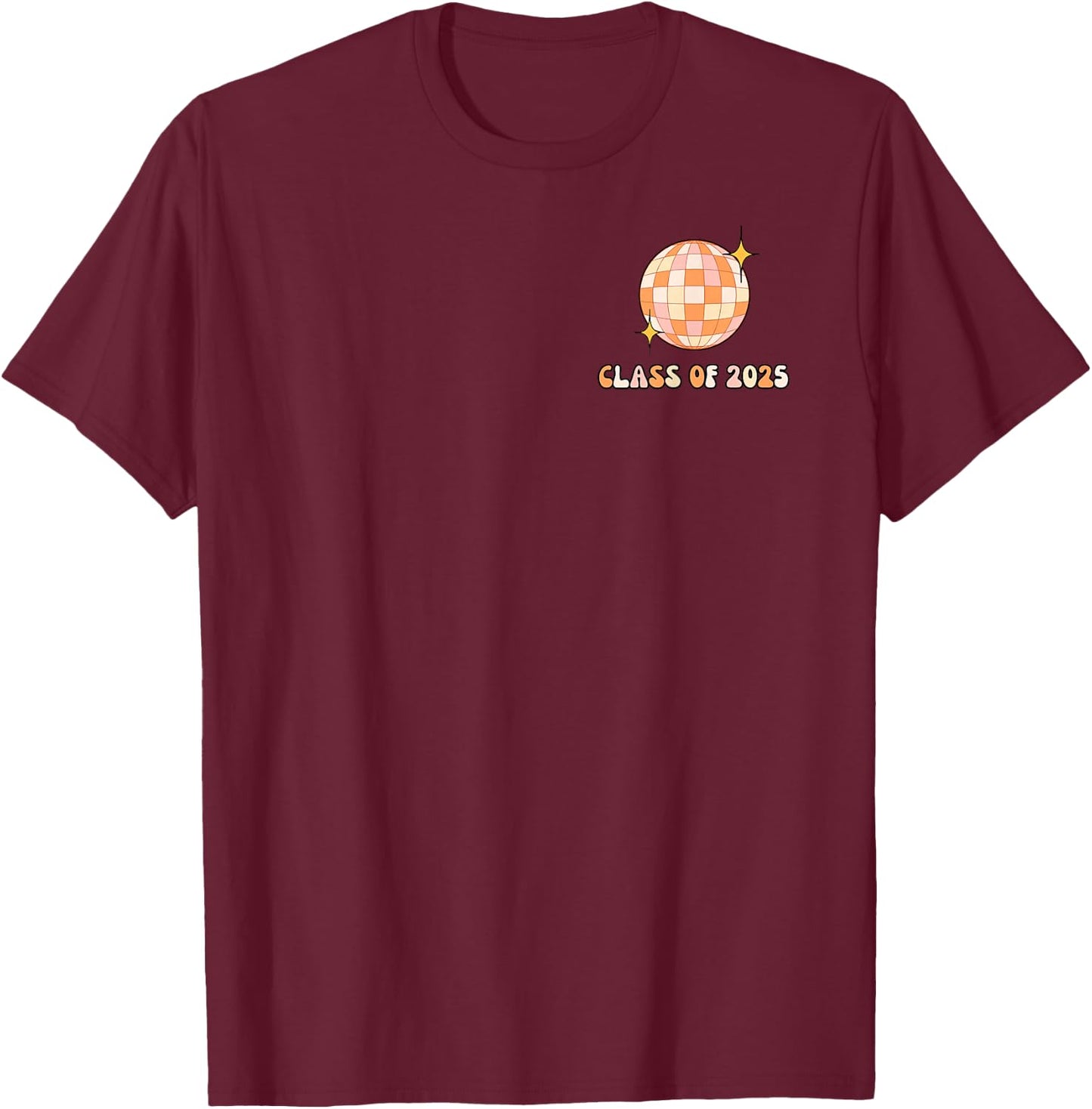 Senior 2025 Class Of 2025 Graduate Cute Retro Design On Back T-Shirt - T-Shirt | Maroon