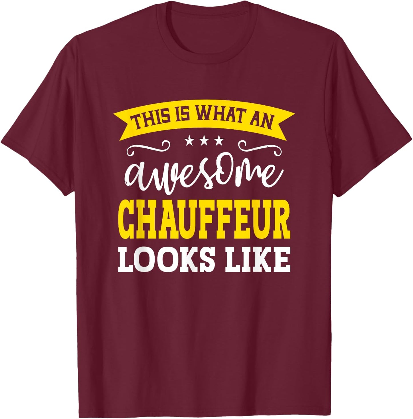 Funny Chauffeur Gifts Chauffeur Black -Adults Small T-Shirt - T-Shirt | Maroon
