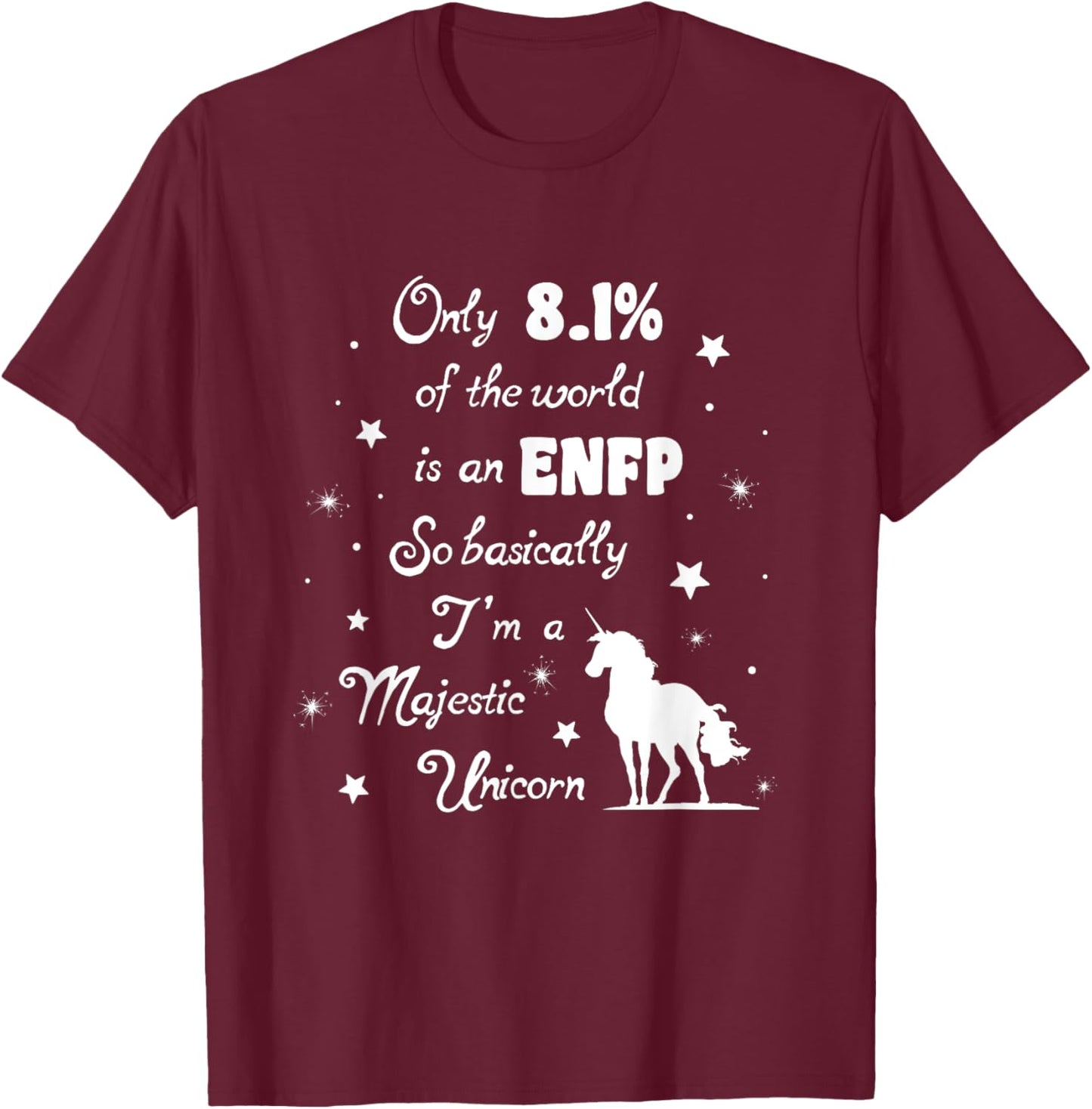 Only 8.1 percent of the World is an ENFP fun Unicorn T-Shirt - T-Shirt | Maroon