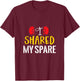 I Shared My Spare - Kidney Donors Organ Recipient Survivor T-Shirt - T-Shirt | Maroon